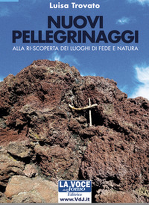 Nuovi pellegrinaggi. Alla ri-scoperta dei luoghi di fede e natura - Librerie.coop Nuovi pellegrinaggi. Alla ri-scoperta dei luoghi di fede e natura - Librerie.coop