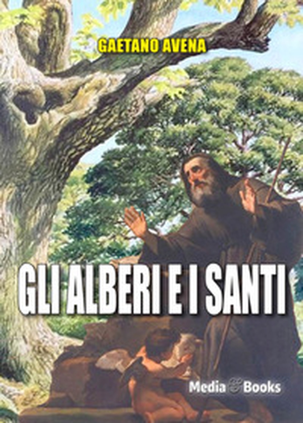 Gli alberi e i santi - Librerie.coop Gli alberi e i santi - Librerie.coop