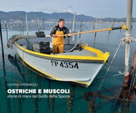 Ostriche e muscoli. Storie di mare nel Golfo della Spezia - Librerie.coop