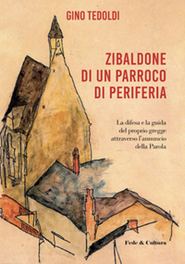 Zibaldone di un parroco di periferia. La difesa e la guida del proprio gregge attraverso l'annuncio della Parola - Librerie.coop Zibaldone di un parroco di periferia. La difesa e la guida del proprio gregge attraverso l'annuncio della Parola - Librerie.coop
