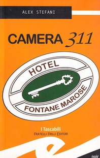 Camera 311. Hotel Fontane Marose - Librerie.coop