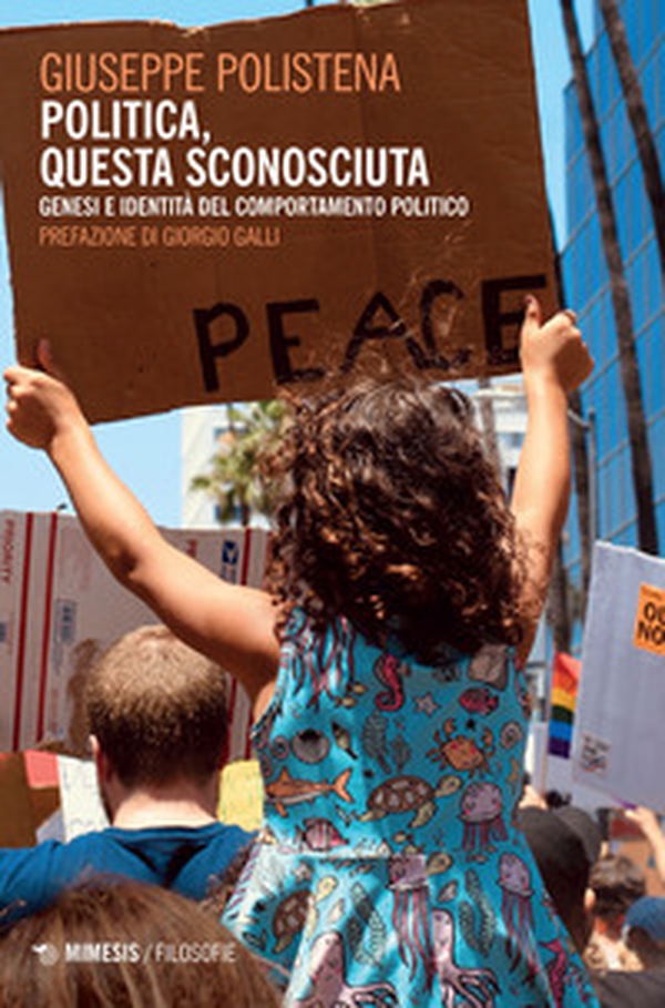 Politica, questa sconosciuta. Genesi e identità del comportamento politico - Librerie.coop Politica, questa sconosciuta. Genesi e identità del comportamento politico - Librerie.coop