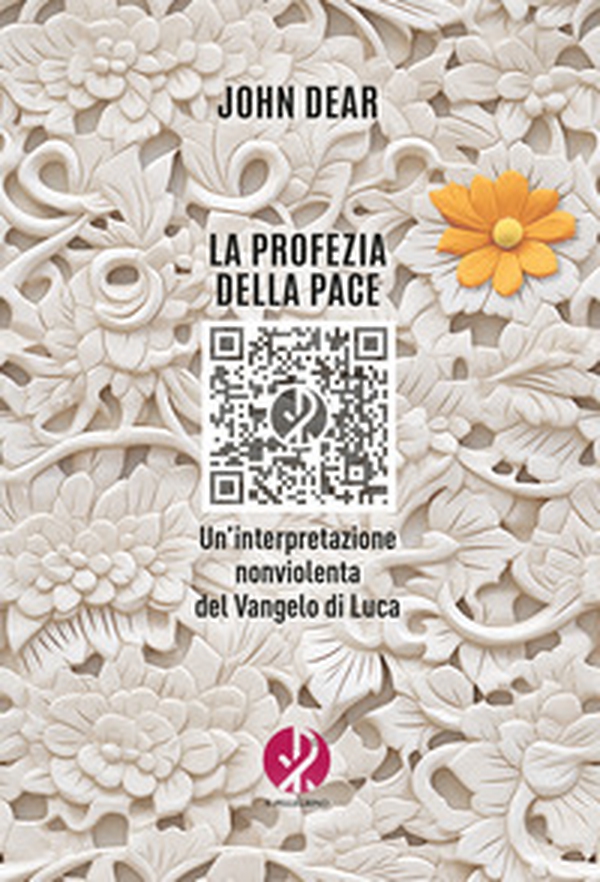 La profezia della pace. Un'interpretazione nonviolenta del Vangelo di Luca - Librerie.coop La profezia della pace. Un'interpretazione nonviolenta del Vangelo di Luca - Librerie.coop
