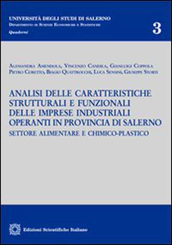 Analisi delle caratteristiche strutturali e funzionali delle imprese industriali operanti in provincia di Salerno settore alimentare e chimico-palstico - Librerie.coop Analisi delle caratteristiche strutturali e funzionali delle imprese industriali operanti in provincia di Salerno settore alimentare e chimico-palstico - Librerie.coop