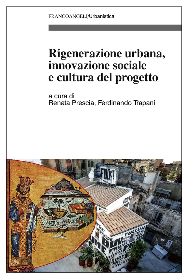 Rigenerazione urbana, innovazione sociale e cultura del progetto - Librerie.coop Rigenerazione urbana, innovazione sociale e cultura del progetto - Librerie.coop