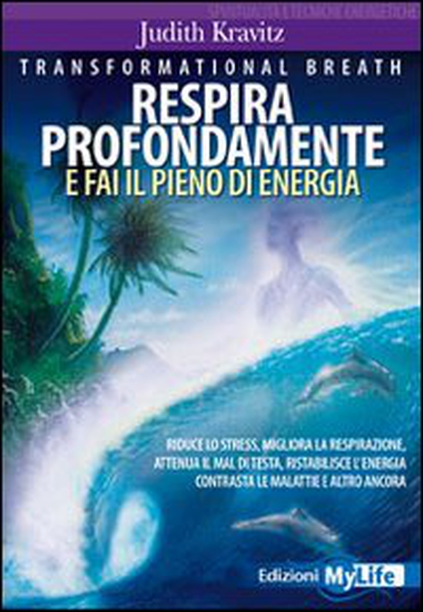 Transformational breath. Respira profondamente e fai il pieno di energia - Librerie.coop Transformational breath. Respira profondamente e fai il pieno di energia - Librerie.coop