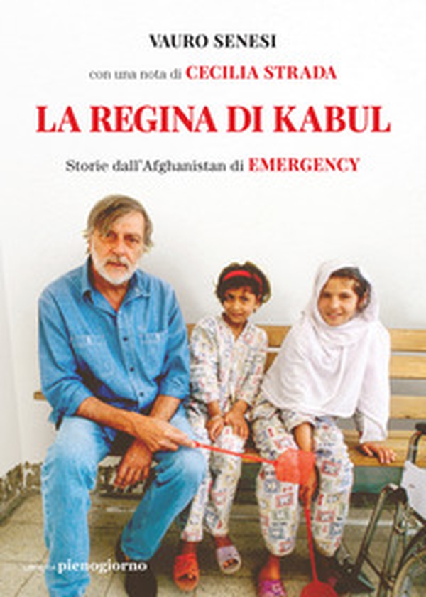 La regina di Kabul. Storie dall'Afghanistan di Emergency - Librerie.coop La regina di Kabul. Storie dall'Afghanistan di Emergency - Librerie.coop