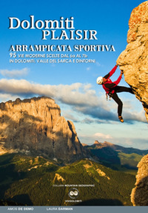 Dolomiti plaisir. Arrampicata sportiva. 95 vie moderne scelte dal 6a al 7b in Dolomiti, Valle del Sarca e dintorni - Librerie.coop Dolomiti plaisir. Arrampicata sportiva. 95 vie moderne scelte dal 6a al 7b in Dolomiti, Valle del Sarca e dintorni - Librerie.coop