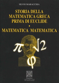 Storia della matematica greca prima di Euclide. Matematica matematica - Librerie.coop