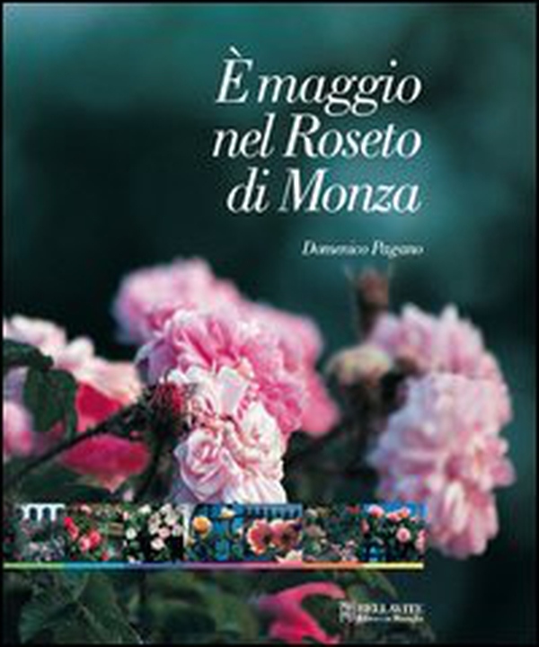 È maggio nel roseto di Monza. Passeggiata fotografica nel roseto Niso Fumagalli - Librerie.coop È maggio nel roseto di Monza. Passeggiata fotografica nel roseto Niso Fumagalli - Librerie.coop