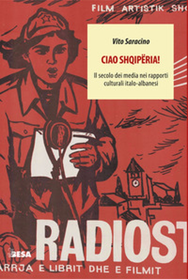Ciao Shqipëria! Il secolo dei media nei rapporti culturali italo-albanesi - Librerie.coop Ciao Shqipëria! Il secolo dei media nei rapporti culturali italo-albanesi - Librerie.coop