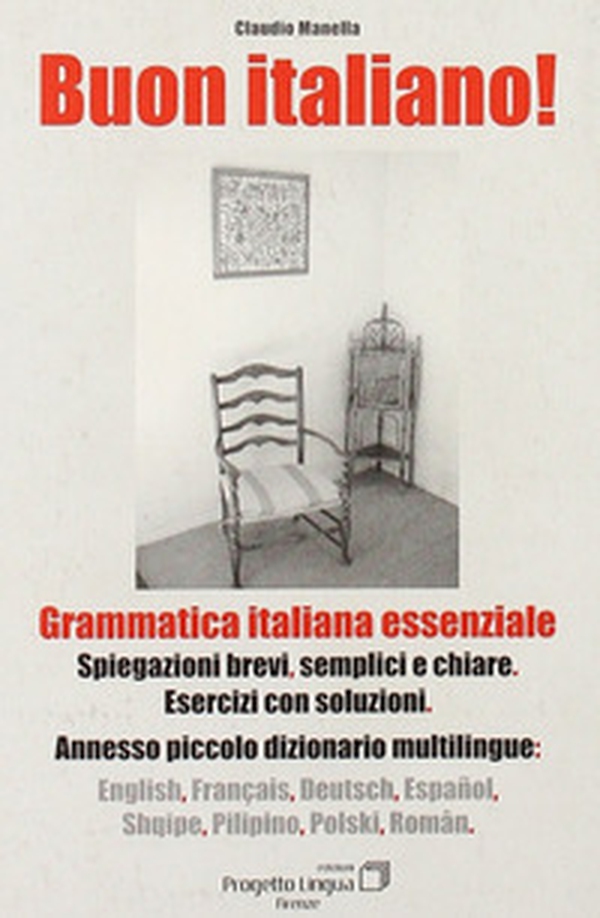 Buon italiano. Grammatica italiana essenziale con piccolo dizionario multilingue - Librerie.coop Buon italiano. Grammatica italiana essenziale con piccolo dizionario multilingue - Librerie.coop