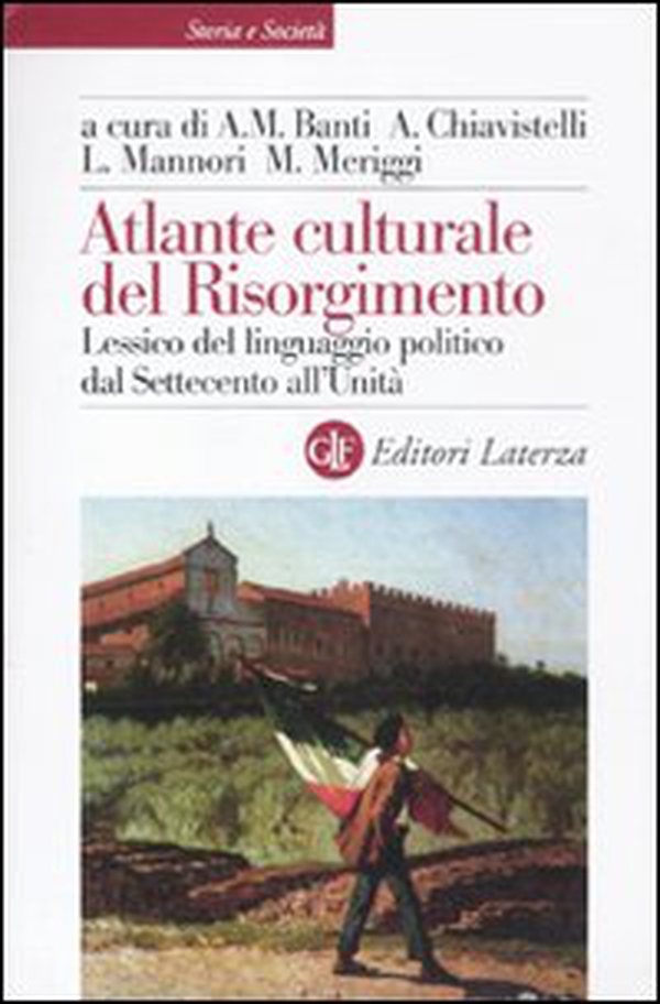 Atlante culturale del Risorgimento. Lessico del linguaggio politico dal Settecento all'Unità - Librerie.coop Atlante culturale del Risorgimento. Lessico del linguaggio politico dal Settecento all'Unità - Librerie.coop