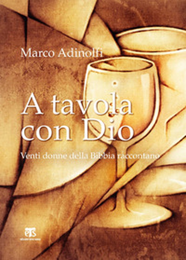 A tavola con Dio. Venti donne della Bibbia raccontano - Librerie.coop A tavola con Dio. Venti donne della Bibbia raccontano - Librerie.coop