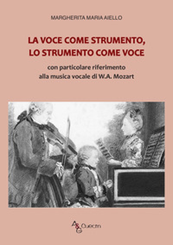 La voce come strumento, lo strumento come voce. Con particolare riferimento alla musica vocale di W.A. Mozart - Librerie.coop La voce come strumento, lo strumento come voce. Con particolare riferimento alla musica vocale di W.A. Mozart - Librerie.coop