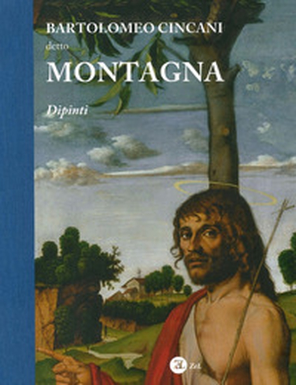 Bartolomeo Cincani detto montagna. Dipinti - Librerie.coop Bartolomeo Cincani detto montagna. Dipinti - Librerie.coop