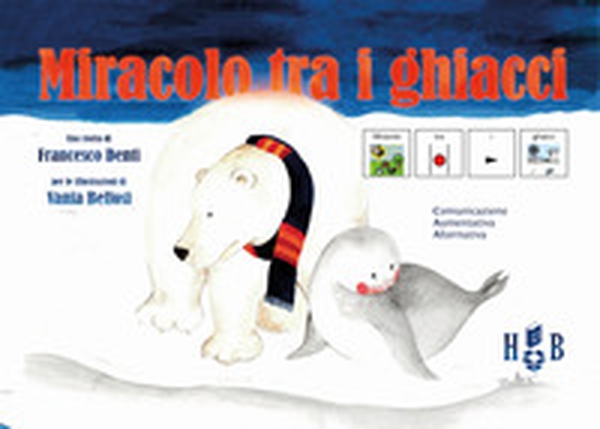 Miracolo tra i ghiacci. Ediz. CAA - Librerie.coop Miracolo tra i ghiacci. Ediz. CAA - Librerie.coop