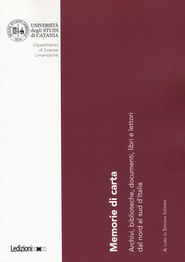 Memorie di carta. Archivi, biblioteche, documenti, libri e lettori dal nord al sud d'Italia - Librerie.coop Memorie di carta. Archivi, biblioteche, documenti, libri e lettori dal nord al sud d'Italia - Librerie.coop
