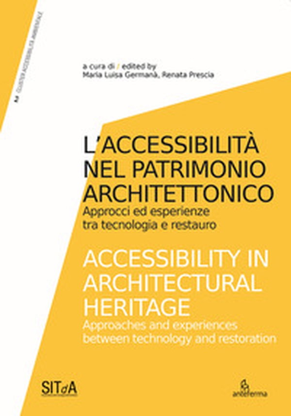 L'accessibilità nel patrimonio architettonico. Approcci ed esperienze tra tecnologia e restauro-Accessibility in architectural heritage. Approaches and experiences between technology and restoration - Librerie.coop L'accessibilità nel patrimonio architettonico. Approcci ed esperienze tra tecnologia e restauro-Accessibility in architectural heritage. Approaches and experiences between technology and restoration - Librerie.coop