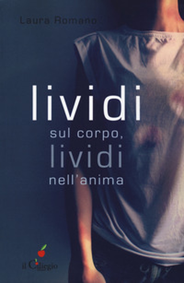 Lividi sul corpo, lividi nell'anima - Librerie.coop Lividi sul corpo, lividi nell'anima - Librerie.coop