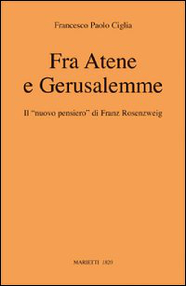 Fra Atene e Gerusalemme. Il «nuovo pensiero» di Franz Rosenzweig - Librerie.coop Fra Atene e Gerusalemme. Il «nuovo pensiero» di Franz Rosenzweig - Librerie.coop
