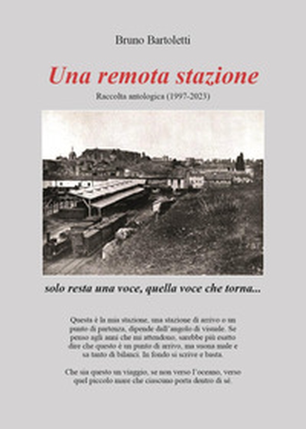 Una remota stazione. Raccolta antologica (1997-2023) - Librerie.coop Una remota stazione. Raccolta antologica (1997-2023) - Librerie.coop