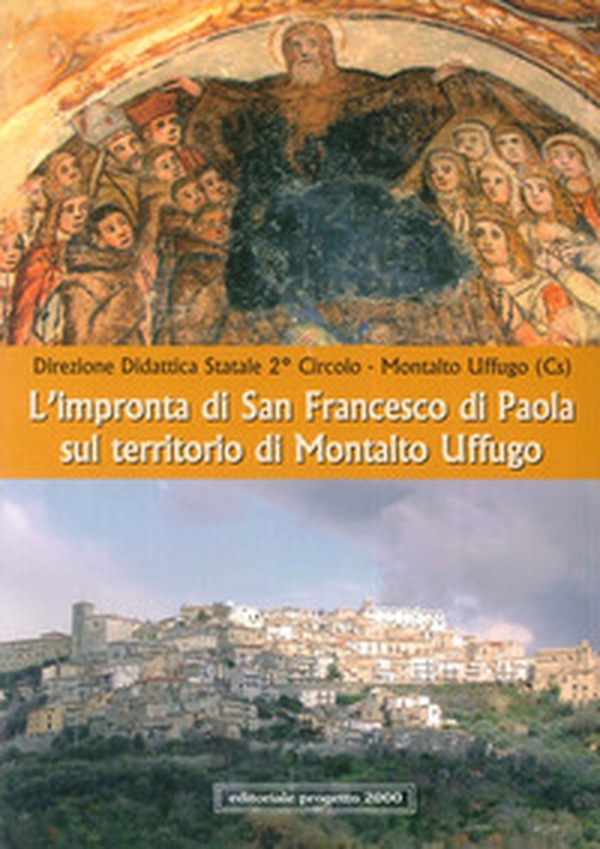 L'impronta di San Francesco di Paola sul territorio di Montalto Uffugo - Librerie.coop L'impronta di San Francesco di Paola sul territorio di Montalto Uffugo - Librerie.coop