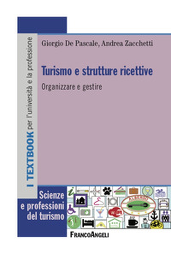 Turismo e strutture ricettive. Organizzare e gestire - Librerie.coop Turismo e strutture ricettive. Organizzare e gestire - Librerie.coop