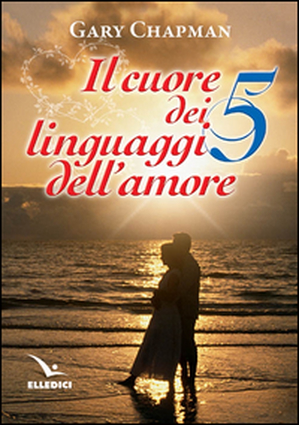 Il cuore dei cinque linguaggi dell'amore - Librerie.coop Il cuore dei cinque linguaggi dell'amore - Librerie.coop