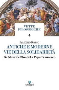 Antiche e moderne vie della solidarietà. Da Maurice Blondel a Papa Francesco - Librerie.coop