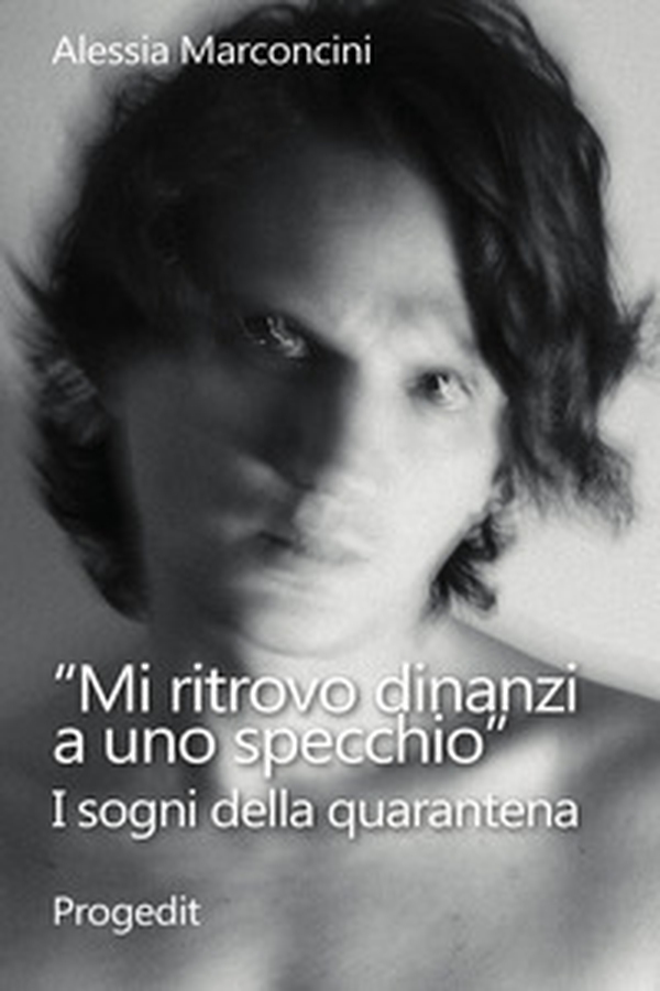 «Mi ritrovo dinanzi a uno specchio». I sogni della quarantena - Librerie.coop «Mi ritrovo dinanzi a uno specchio». I sogni della quarantena - Librerie.coop