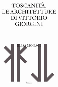 Toscanità. Le architetture di Vittorio Giorgini - Librerie.coop
