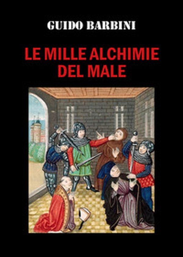 Le mille alchimie del male - Librerie.coop Le mille alchimie del male - Librerie.coop