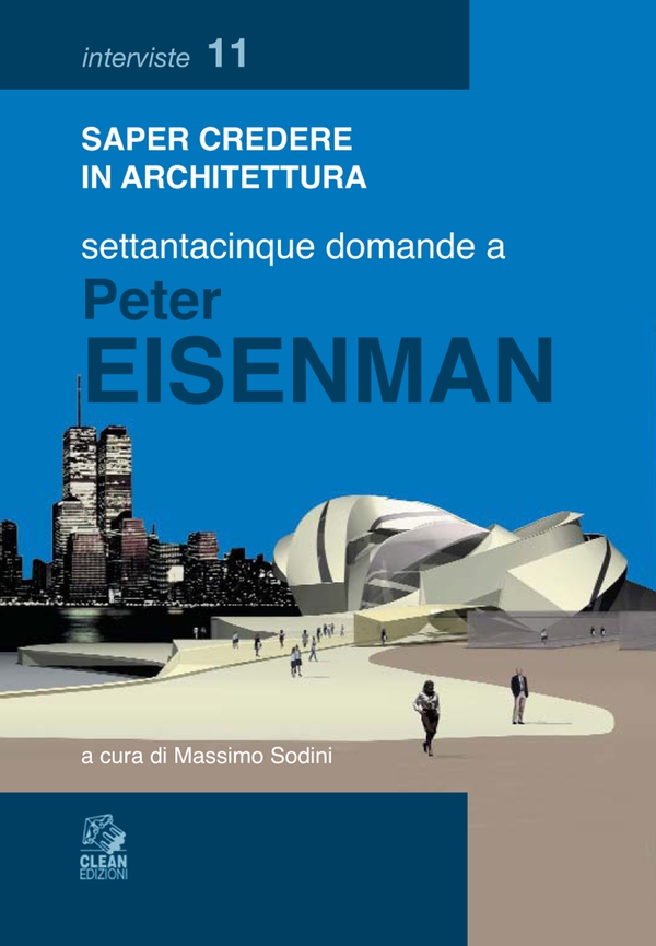 SETTANTACINQUE DOMANDE A PETER EISENMAN - Librerie.coop SETTANTACINQUE DOMANDE A PETER EISENMAN - Librerie.coop