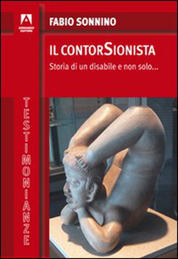 Il contorsionista. Storia di un disabile e non solo... - Librerie.coop Il contorsionista. Storia di un disabile e non solo... - Librerie.coop