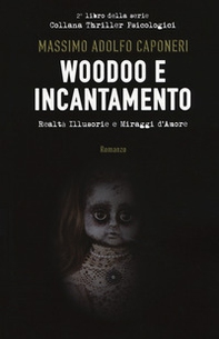 Woodoo e incantamento (realtà illusorie e miraggi d'amore) - Librerie.coop