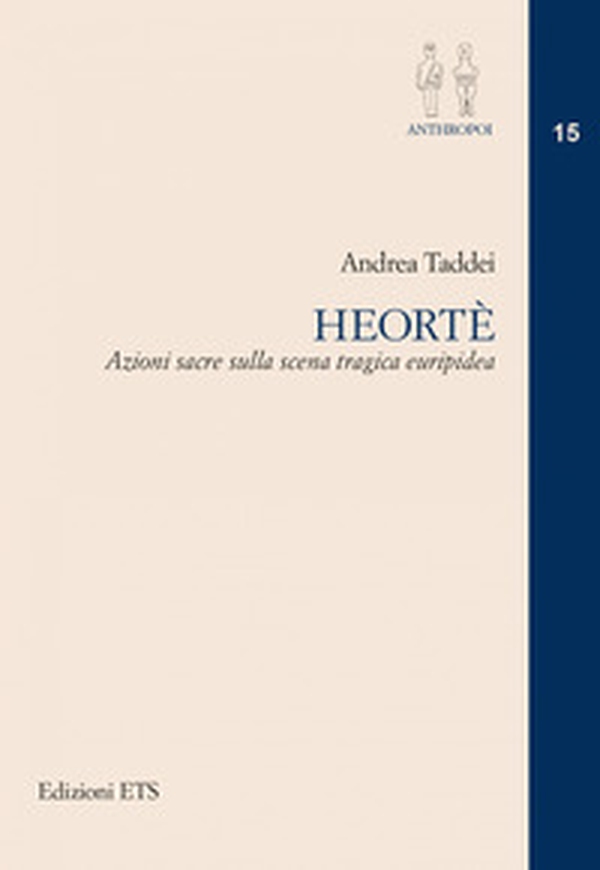 Heorté. Azioni sacre sulla scena tragica euripidea - Librerie.coop Heorté. Azioni sacre sulla scena tragica euripidea - Librerie.coop