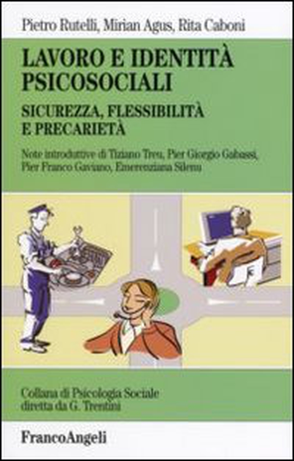 Lavoro e identità psicosociali. Sicurezza, flessibilità e precarietà - Librerie.coop Lavoro e identità psicosociali. Sicurezza, flessibilità e precarietà - Librerie.coop