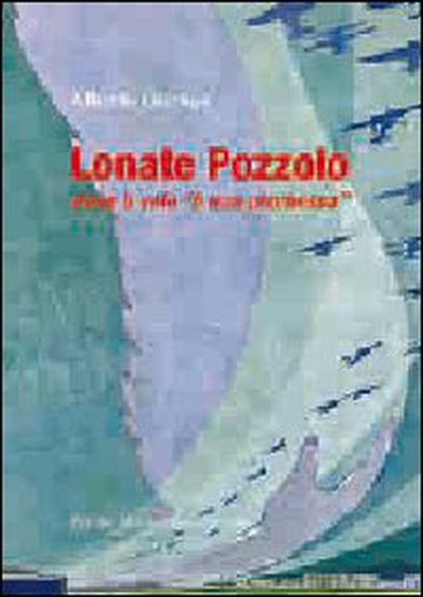 Lonate Pozzolo dove il volo «è una promessa» - Librerie.coop Lonate Pozzolo dove il volo «è una promessa» - Librerie.coop