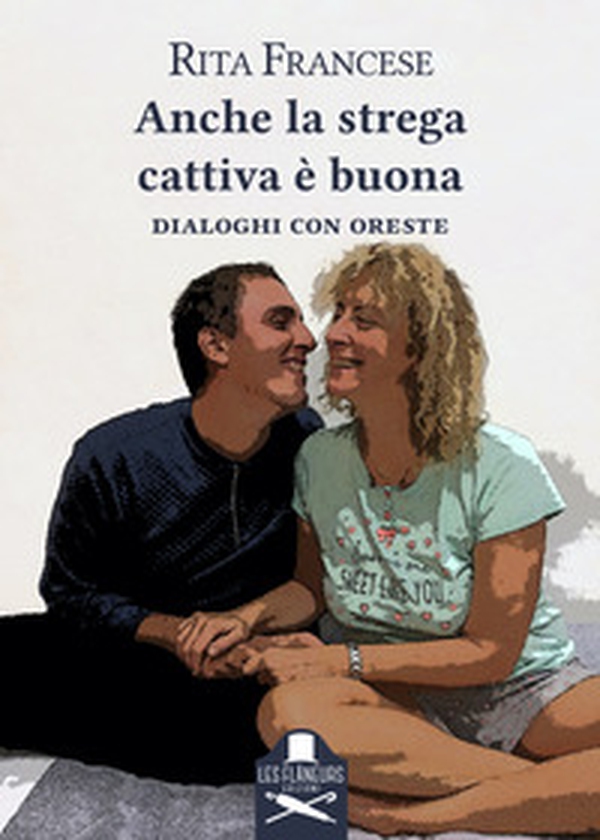 Anche la strega cattiva è buona. Dialoghi con Oreste - Librerie.coop Anche la strega cattiva è buona. Dialoghi con Oreste - Librerie.coop