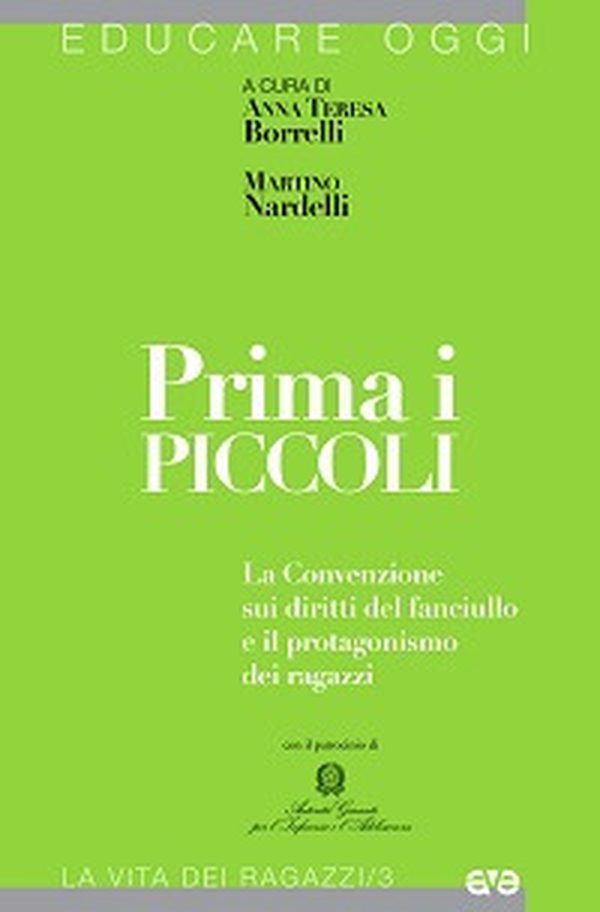 Prima i piccoli. La convenzione sui diritti del fanciullo e il protagonismo dei ragazzi - Librerie.coop Prima i piccoli. La convenzione sui diritti del fanciullo e il protagonismo dei ragazzi - Librerie.coop