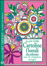 Le più belle cartoline floreali da colorare. Con 25 strepitosi disegni - Librerie.coop