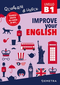 Improve your English. Livello B1 - Librerie.coop