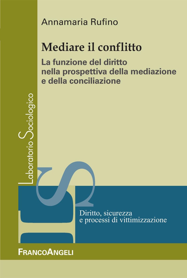 Mediare il conflitto. La funzione del diritto nella prospettiva della mediazione e della conciliazione - Librerie.coop Mediare il conflitto. La funzione del diritto nella prospettiva della mediazione e della conciliazione - Librerie.coop