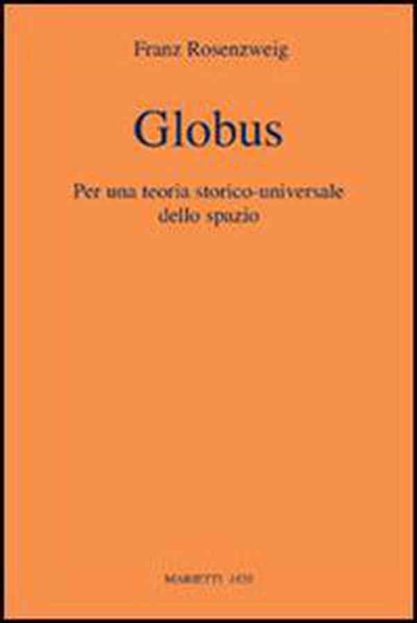 Globus. Per una teoria storico-universale dello spazio - Librerie.coop Globus. Per una teoria storico-universale dello spazio - Librerie.coop