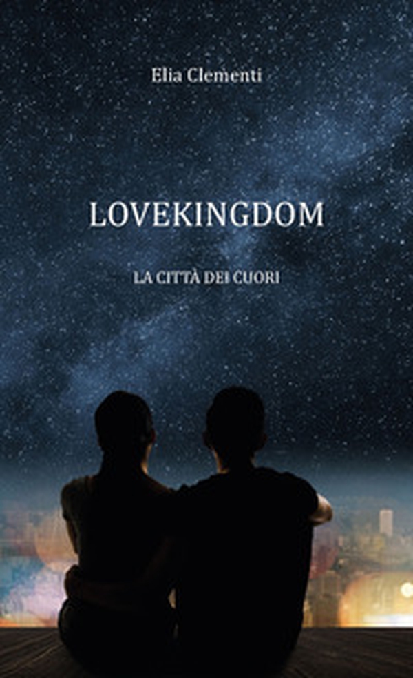Lovekingdom. La città dei cuori - Librerie.coop Lovekingdom. La città dei cuori - Librerie.coop