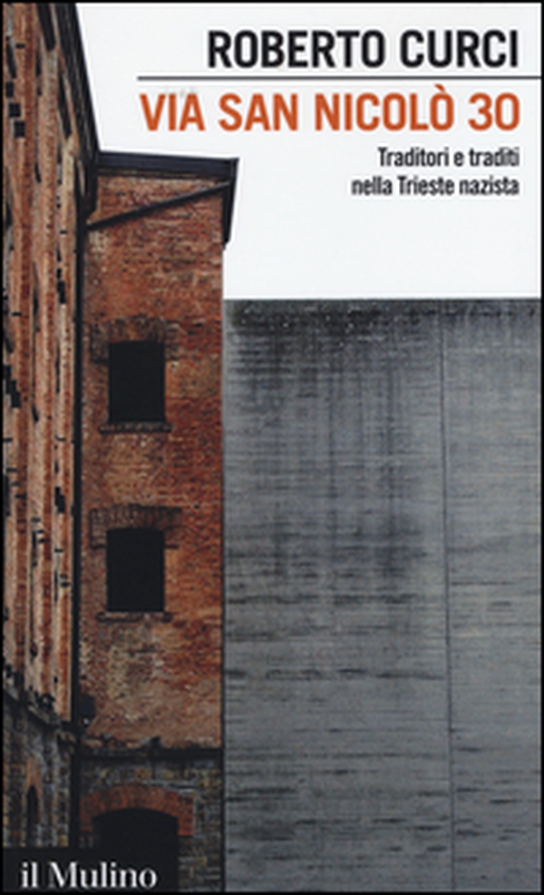 Via San Nicolò 30. Traditori e traditi nella Trieste nazista - Librerie.coop Via San Nicolò 30. Traditori e traditi nella Trieste nazista - Librerie.coop