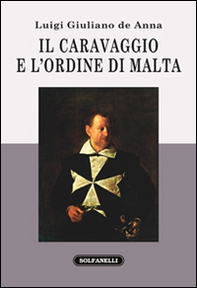 Il Caravaggio e l'ordine di Malta - Librerie.coop