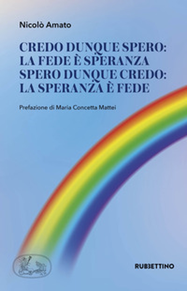 Credo dunque spero: la fede è speranza. Spero dunque credo: la speranza è fede - Librerie.coop Credo dunque spero: la fede è speranza. Spero dunque credo: la speranza è fede - Librerie.coop