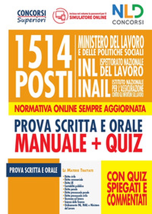 1514 posti Ministero del lavoro e delle politiche sociali, INL e INAIL. Manuale + Quiz per la prova scritta e orale con quiz spiegati e commentati - Librerie.coop 1514 posti Ministero del lavoro e delle politiche sociali, INL e INAIL. Manuale + Quiz per la prova scritta e orale con quiz spiegati e commentati - Librerie.coop